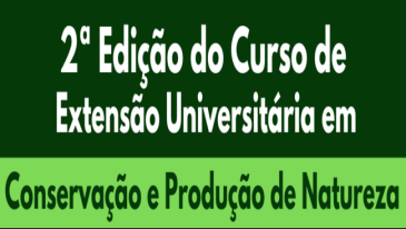 2&deg; Edi&ccedil;&atilde;o do Curso de Extens&atilde;o Universit&aacute;ria em Conserva&ccedil;&atilde;o e Produ&ccedil;&atilde;o de Natureza | Not&iacute;cias